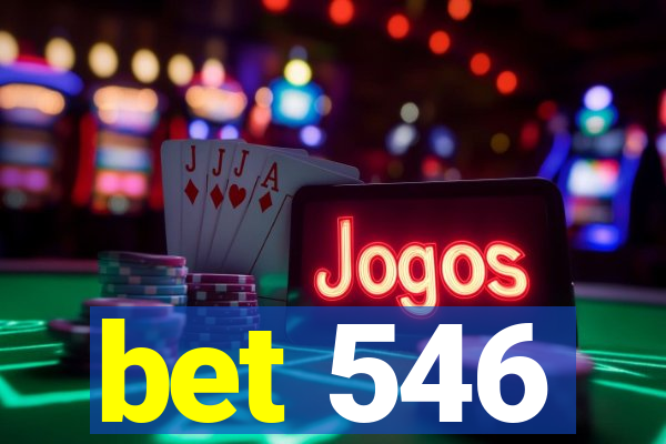 bet 546